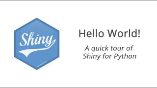 Hello, World! A Quick Tour of Shiny for Python || Carson Sievert || Posit