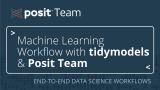 How to train, evaluate, and deploy a machine learning workflow with tidymodels & Posit Team